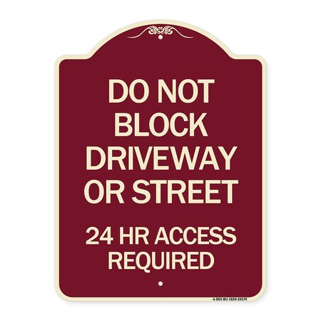 Signmission Do Not Block Driveway or Street 24 Hour Access Required Heavy-Gauge Alum Sign, 24" H, BU-1824-24174 A-DES-BU-1824-24174